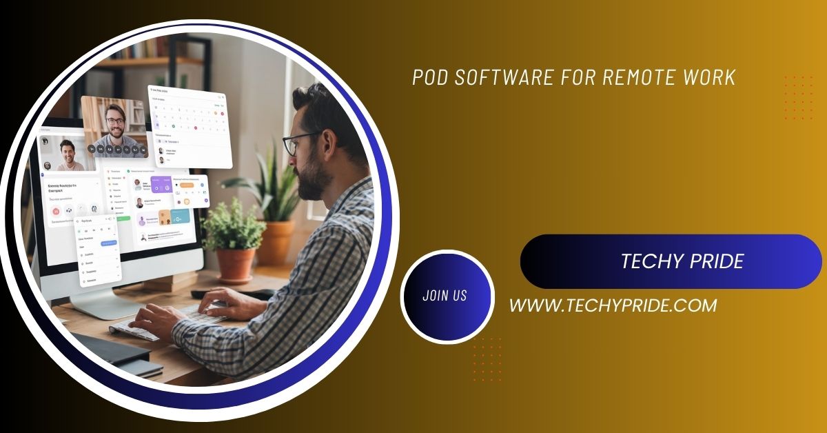 Pod Software for Remote Work