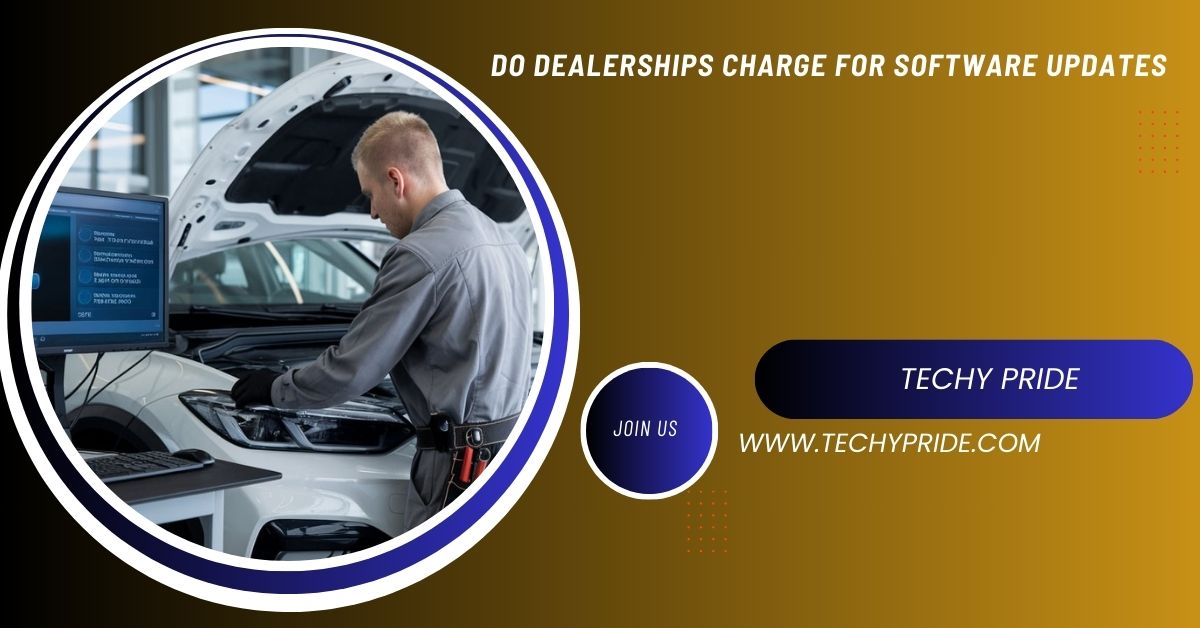 Do Dealerships Charge For Software Updates